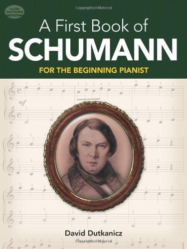 Book Cover A First Book of Schumann: 32 Arrangements for the Beginning Pianist (Dover Music for Piano)