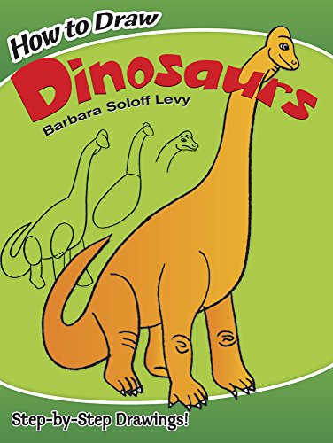 How to Draw Dinosaurs: Step-by-Step Drawings! (Dover How to Draw)