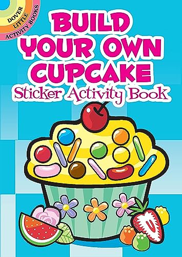 Book Cover Build Your Own Cupcake Sticker Activity Book (Dover Little Activity Books Stickers)