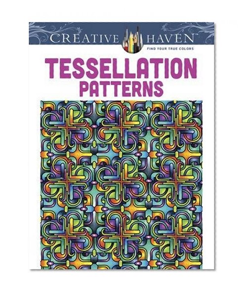 Book Cover Dover Creative Haven Tessellation Patterns Coloring Book (Adult Coloring)
