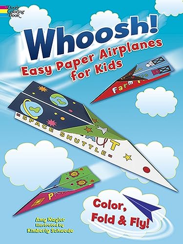 Book Cover Whoosh! Easy Paper Airplanes for Kids: Color, Fold and Fly! (Dover Children's Activity Books)