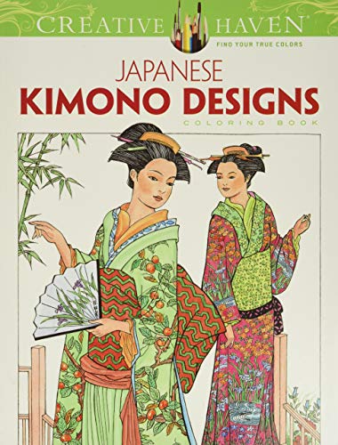 Book Cover Creative Haven Japanese Kimono Designs Coloring Book: Relax & Unwind with 31 Stress-Relieving Illustrations (Creative Haven Coloring Books)
