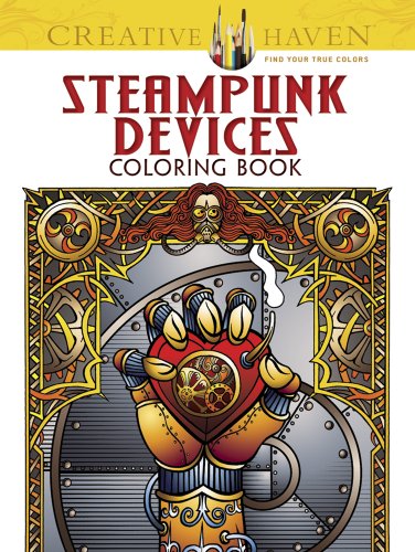 Book Cover Creative Haven Steampunk Devices Coloring Book (Creative Haven Coloring Books)