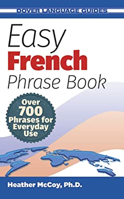 Book Cover Easy French Phrase Book NEW EDITION: Over 700 Phrases for Everyday Use (Dover Language Guides French)