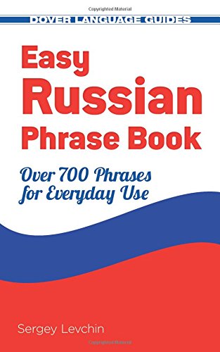 Book Cover Easy Russian Phrase Book NEW EDITION: Over 700 Phrases for Everyday Use (Dover Language Guides Russian)
