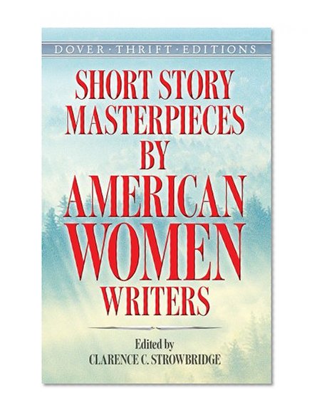 Book Cover Short Story Masterpieces by American Women Writers (Dover Thrift Editions)