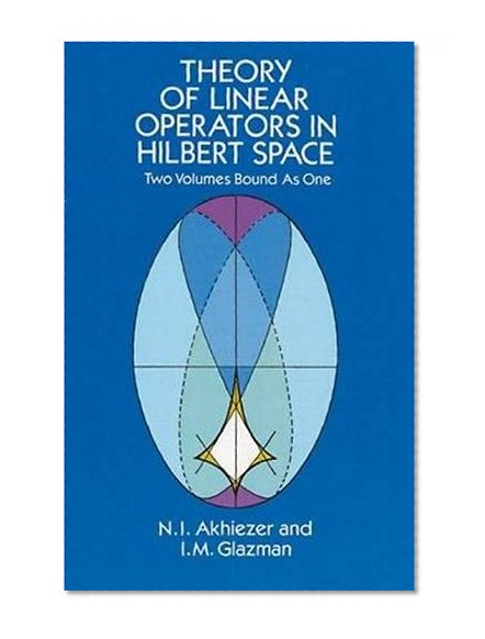 Book Cover Theory of Linear Operators in Hilbert Space (Dover Books on Mathematics)