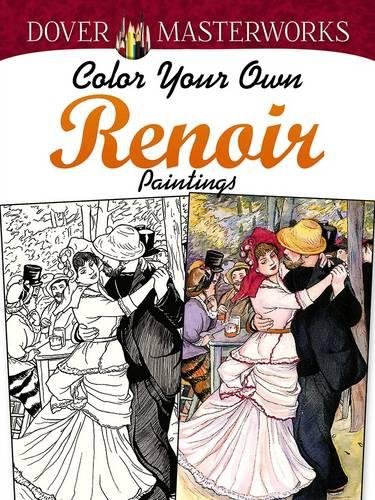 Book Cover Dover Masterworks: Color Your Own Renoir Paintings