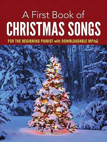 Book Cover A First Book of Christmas Songs for the Beginning Pianist: with Downloadable MP3s (Dover Classical Music for Keyboard and Piano Four Hands)