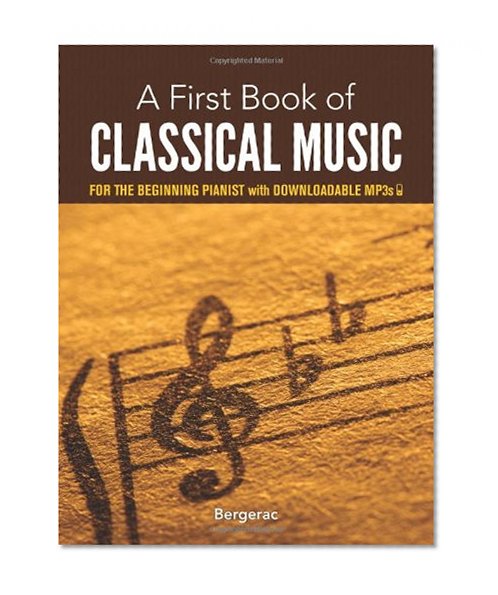 Book Cover A First Book of Classical Music for the Beginning Pianist: with Downloadable MP3s