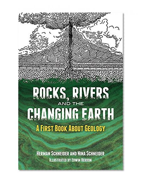 Book Cover Rocks, Rivers and the Changing Earth: A First Book About Geology