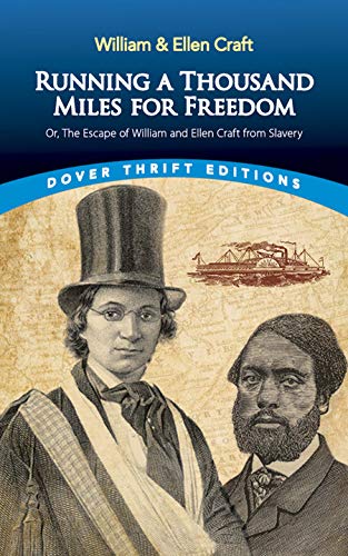 Book Cover Running a Thousand Miles for Freedom: Or, the Escape of William and Ellen Craft from Slavery (Dover Thrift Editions)