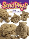 Sand Play!: Super SANDsational Ideas