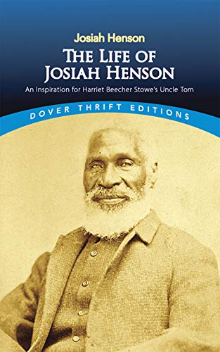 Book Cover The Life of Josiah Henson: An Inspiration for Harriet Beecher Stowe's Uncle Tom (Dover Thrift Editions)