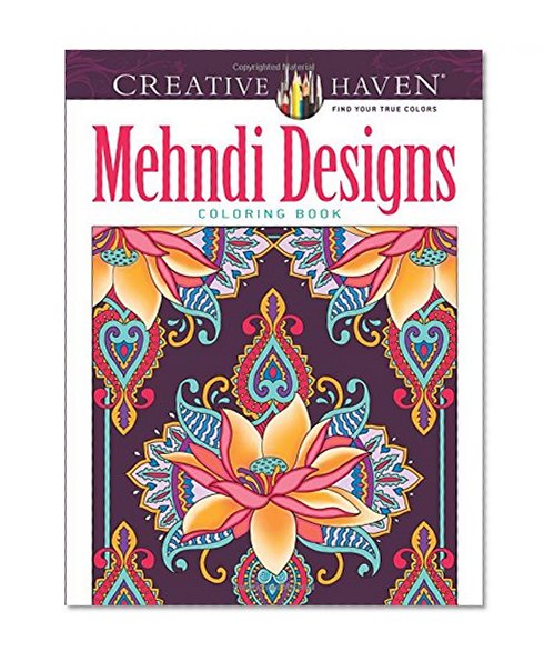 Book Cover Creative Haven Mehndi Designs Collection Coloring Book (Adult Coloring)