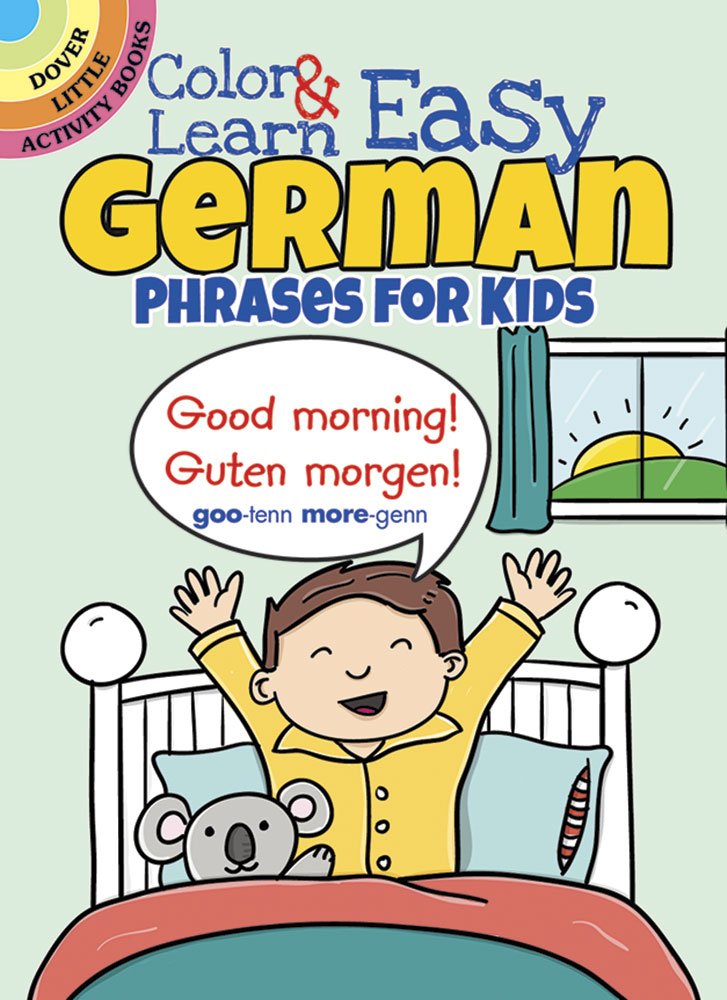 Book Cover Color & Learn Easy German Phrases for Kids (Dover Little Activity Books)