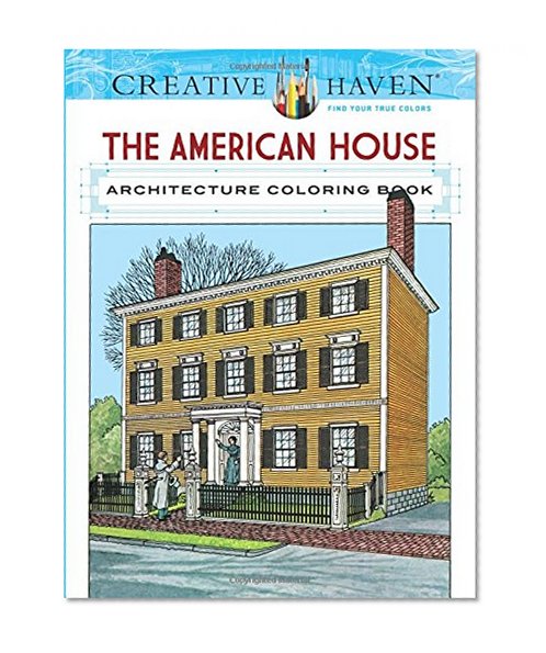Book Cover Creative Haven The American House Architecture Coloring Book (Adult Coloring)