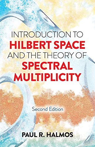 Book Cover Introduction to Hilbert Space and the Theory of Spectral Multiplicity: Second Edition (Dover Books on Mathematics)