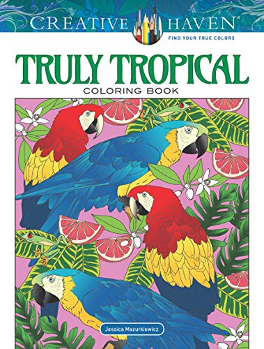 Book Cover Creative Haven Truly Tropical Coloring Book (Adult Coloring)