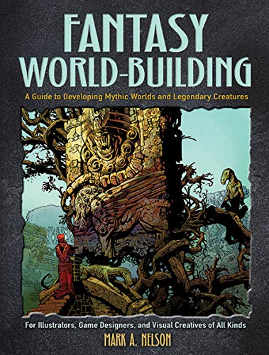 Book Cover Fantasy World-Building: A Guide to Developing Mythic Worlds and Legendary Creatures (Dover Art Instruction)