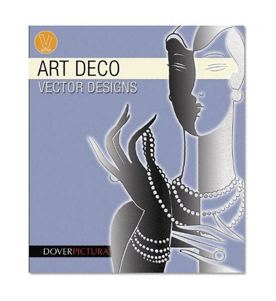 Art Deco Vector Designs (Dover Pictura Electronic Clip Art)