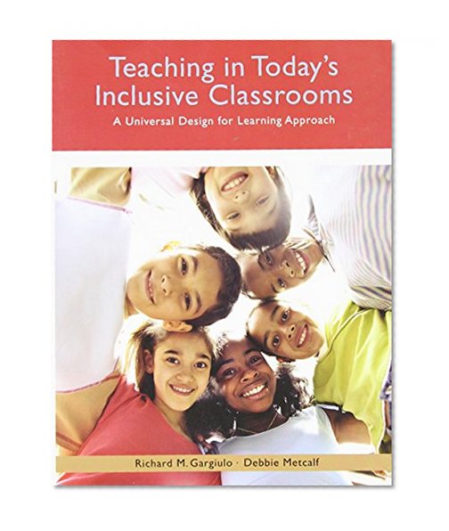 Teaching in Today's Inclusive Classrooms: A Universal Design for Learning Approach