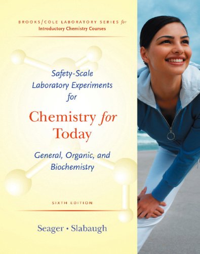 Safety Scale Lab Experiments for Seager/Slabaugh’s Chemistry for Today: General, Organic, and Biochemistry, 6th (Brooks / Cole Laboratory Series for Introductory Chemistry Courses)
