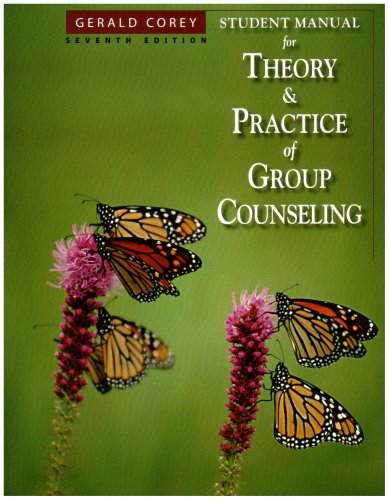 Student Manual for Coreyâ€™s Theory and Practice of Group Counseling, 7th