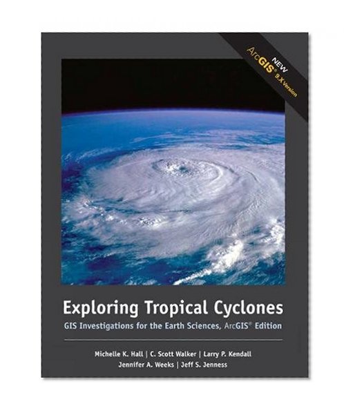 Exploring Tropical Cyclones: GIS Investigations for the Earth Sciences, ArcGIS Edition