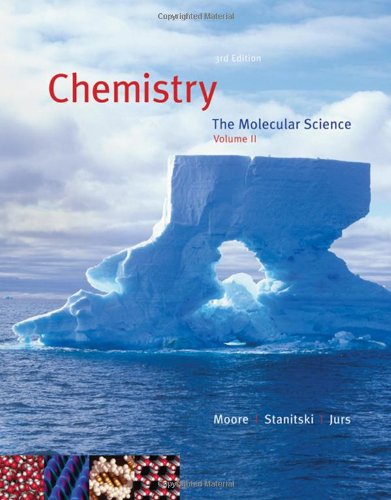 Chemistry: The Molecular Science, Volume II, Chapters 12-22 (with CengageNOW 2-Semester Printed Access Card)