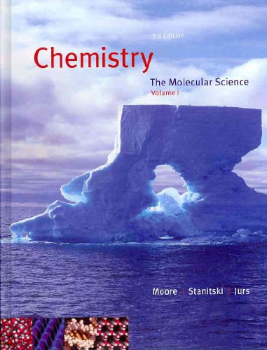 Chemistry: The Molecular Science, Volume 1