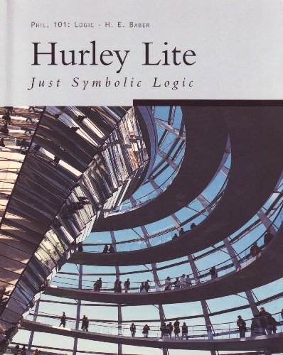 Hurley Lite- Just Symbolic Logic- Phil. 101:Logic- University of San Diego