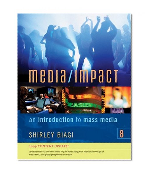 Media/Impact: An Introduction to Mass Media, 2009 Update