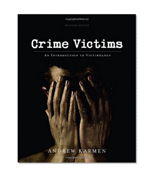 Crime Victims: An Introduction to Victimology