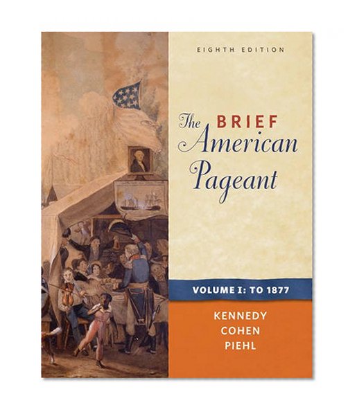 Book Cover The Brief American Pageant: A History of the Republic, Volume I: To 1877