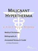 Malignant Hyperthermia: A Medical Dictionary, Bibliography, And Annotated Research Guide To Internet References