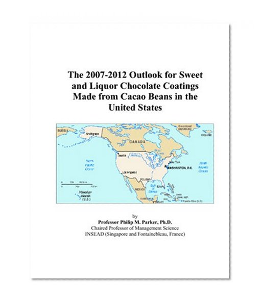 The 2007-2012 Outlook for Sweet and Liquor Chocolate Coatings Made from Cacao Beans in the United States