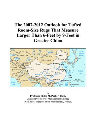 The 2007-2012 Outlook for Tufted Room-Size Rugs That Measure Larger Than 6-Feet by 9-Feet in Greater China