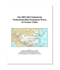 The 2007-2012 Outlook for Professional Hair Permanent Waves in Greater China