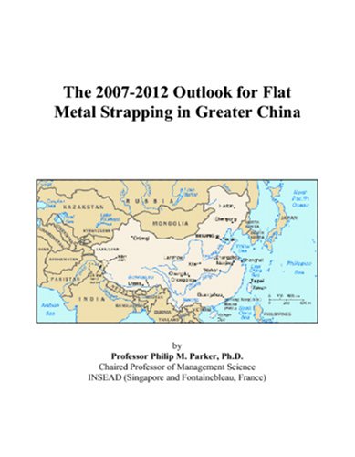 The 2007-2012 Outlook for Flat Metal Strapping in Greater China