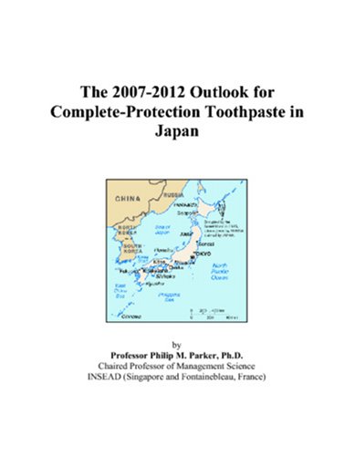 The 2007-2012 Outlook for Complete-Protection Toothpaste in Japan