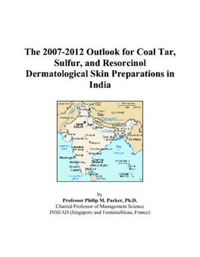 The 2007-2012 Outlook for Coal Tar, Sulfur, and Resorcinol Dermatological Skin Preparations in India