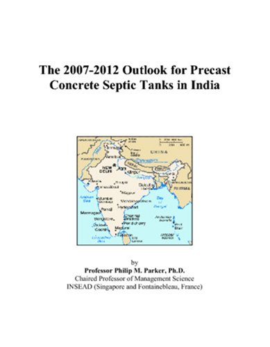 The 2007-2012 Outlook for Precast Concrete Septic Tanks in India