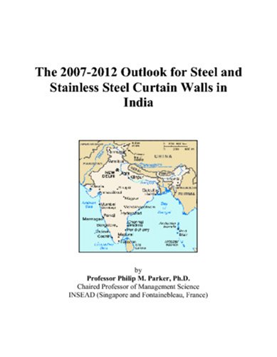 The 2007-2012 Outlook for Steel and Stainless Steel Curtain Walls in India