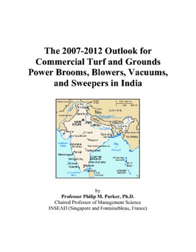 The 2007-2012 Outlook for Commercial Turf and Grounds Power Brooms, Blowers, Vacuums, and Sweepers in India