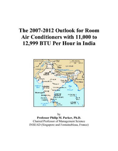 The 2007-2012 Outlook for Room Air Conditioners with 11,000 to 12,999 BTU Per Hour in India