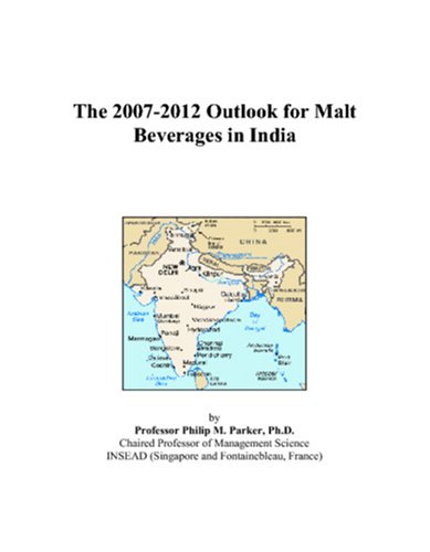 The 2007-2012 Outlook for Malt Beverages in India