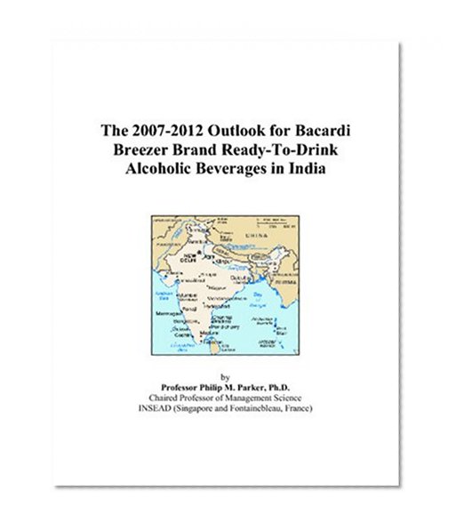 The 2007-2012 Outlook for Bacardi Breezer Brand Ready-To-Drink Alcoholic Beverages in India