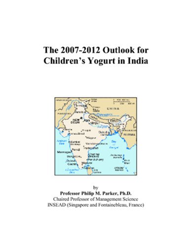 The 2007-2012 Outlook for Children's Yogurt in India