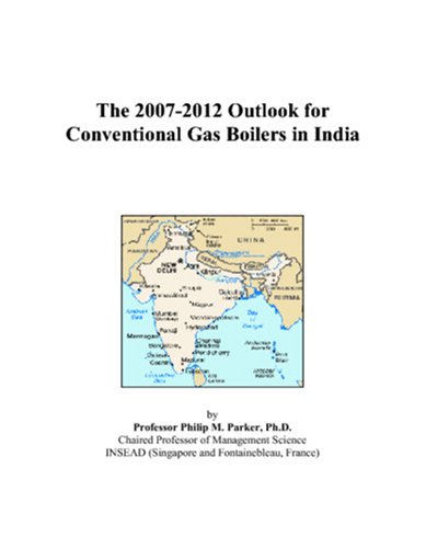 The 2007-2012 Outlook for Conventional Gas Boilers in India